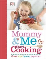 Mommy & Me: Start Cooking (Hardcover)