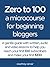 Zero to 100: A Microcourse for Beginning Bloggers