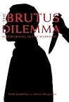 THE BRUTUS DILEMMA AND BETRAYAL IN THE WORK PLACE