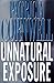 Unnatural Exposure (Kay Scarpetta, #8)