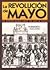 La revolución de mayo: El pueblo quiere saber de qué se trató