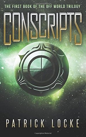 Conscripts: The First Book of The Off World Trilogy