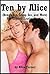 Ten by Alice (Rough Sex, Group Sex, and More): Ten Explicit Erotica Stories