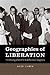 Geographies of Liberation: The Making of an Afro-Arab Political Imaginary (The John Hope Franklin Series in African American History and Culture)