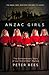 Anzac Girls by Peter Rees