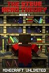Minecraft: Steve Hero Theory Book 1 (Minecraft Novel, Minecraft Books, Minecraft Comics Book, Minecraft Adventures, Minecraft Game Handbook, Minecraft Handbook, Minecraft Stories)