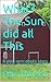What? The Sun did all This: A post-apocalyptic story