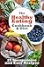 The Healthy Eating Cookbook and Diet: 25 inexpensive and easy to cook recipes to improve your health today (Healthy living, clean eating, organic recipe cookbooks 1)