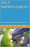 SELF-IMPROVEMENT: QUICK AND EASY LESSONS FOR A BETTER LIFE