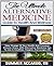 The Ultimate Alternative Medicine Guide, 2nd Edition: Take Charge Of Your Health Now For A Happier, Healthier Life