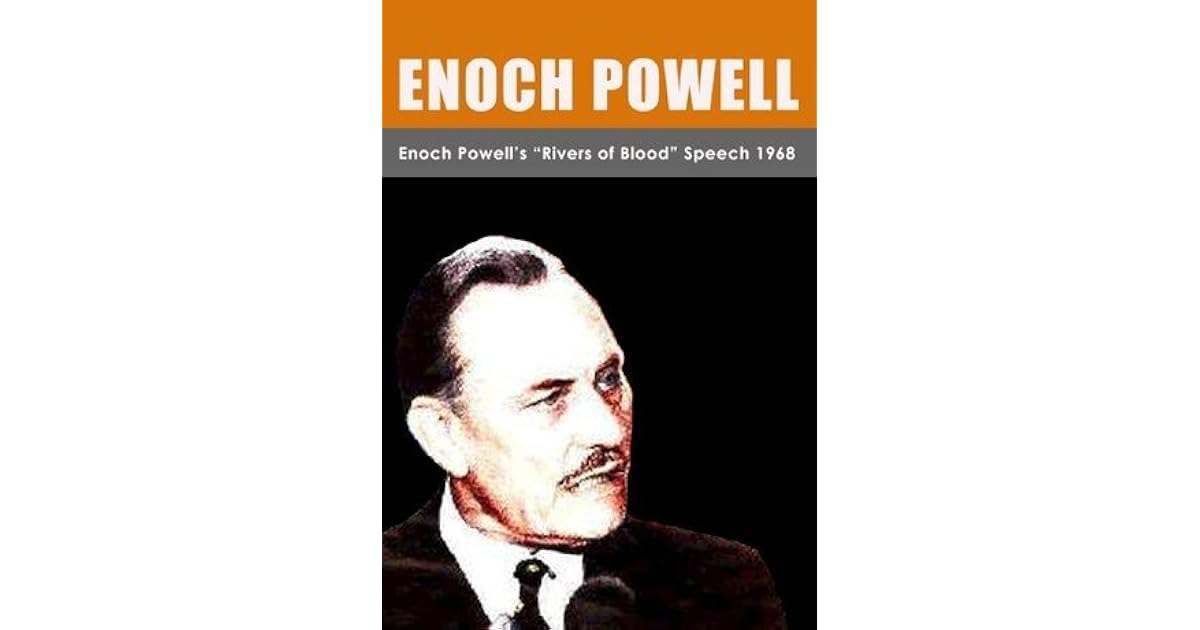Enoch Powell S Rivers Of Blood Speech 1968 By Enoch Powell