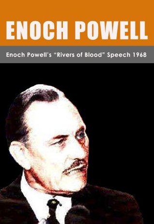 Enoch Powell's "Rivers of Blood" Speech 1968 (Kindle Edition)