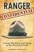 Ranger Confidential by Andrea Lankford