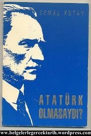 Atatürk Olmasaydı