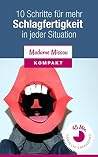 10 Schritte für mehr Schlagfertigkeit in jeder Situation (German Edition) 10 Schritte für mehr Schlagfertigkeit in jeder Situation (German Edition)