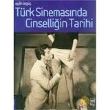 Türk Sinemasında Cinselliğin Tarihi (Paperback)