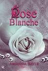 Rose Blanche by Amanda Bayle
