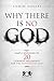 Why There Is No God: Simple...