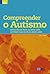 Compreender o Autismo: Estratégias para alunos com autismo nas escolas regulares