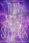 This Night So Dark