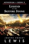 Legend of the Skyfire Stone by Joseph Robert Lewis