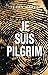 Je suis Pilgrim by Terry Hayes