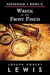 Wreck of the Frost Finch (Aetherium, #0)