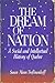 The Dream of Nation: A Social and Intellectual History of Quebec