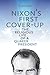 Nixon's First Cover-up: The...