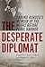 The Desperate Diplomat: Sab...