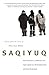 Saqiyuq: Stories from the Lives of Three Inuit Women (Volume 19) (McGill-Queen's Indigenous and Northern Studies)