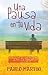 Una pausa en tu vida Devocional by Pablo Martini