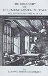 The discovery of the Essene Gospel of peace: The Essenes and the Vatican The discovery of the Essene Gospel of peace: The Essenes and the Vatican