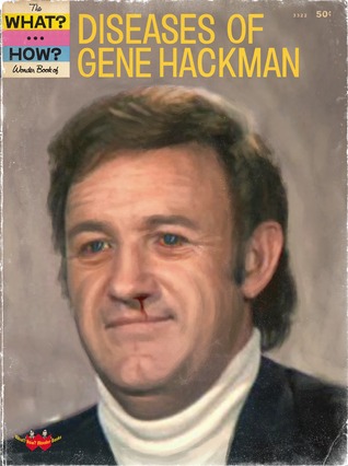 Diseases of Gene Hackman (Unknown Binding)