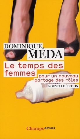 Le temps des femmes : pour un nouveau partage des rôles (Mass Market Paperback)