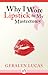 Why I Wore Lipstick to My Mastectomy: A Memoir