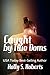 Caught by Two Doms by Holly S. Roberts Caught by Two Doms by Holly S. Roberts