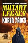 Mutant Legacy by Karen Haber
