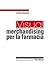 Visual merchandising per la farmacia (Distribuzione commerciale) (Italian Edition)