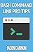 Bash Command Line Pro Tips