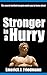 Stronger in a Hurry: The Secret Method No Gym Wants You to Know About