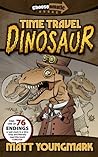 Time Travel Dinosaur by Matt Youngmark