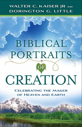 Biblical Portraits of Creation: Celebrating the Maker of Heaven and Earth (Paperback)