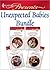 Unexpected Babies Bundle: An Anthology – A Billionaire Secret Baby Contemporary Romance