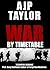 War by Timetable: How the F...
