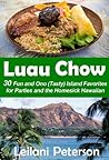Luau Chow: 30 Fun...