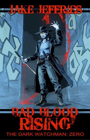 Bad Blood Rising (Dark Watchman, #0)