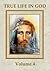 True Life in God (Volume 4)