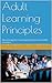 Adult Learning Principles by Jane John-Nwankwo