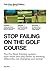 INTRODUCTION - Stop failing on the golf course by Jon Finn